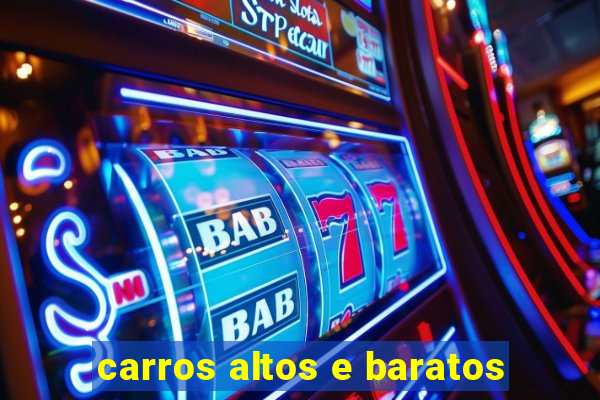 carros altos e baratos